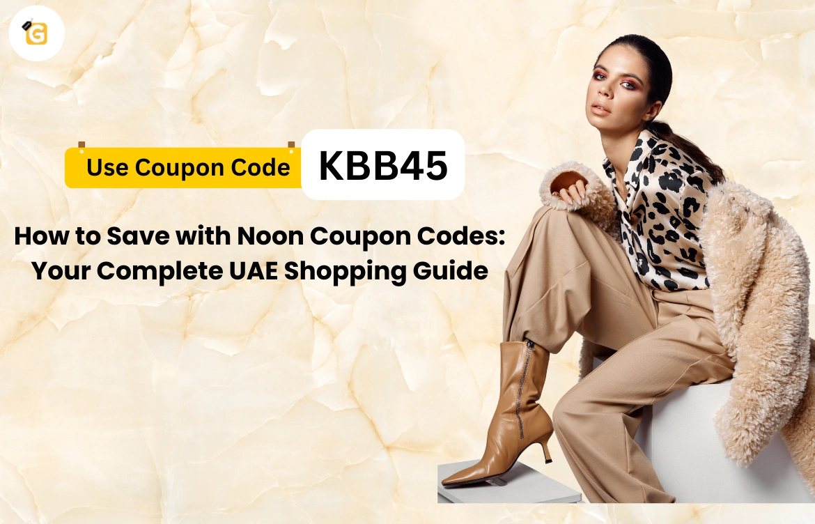 How to Maximize Savings on Noon UAE: Shopping Tips & Offers