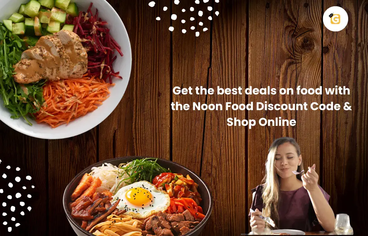 Get the best deals on food with the Noon Food Discount Code & Shop Online